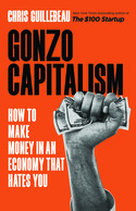 Chris Guillebeau: Gonzo Capitalism